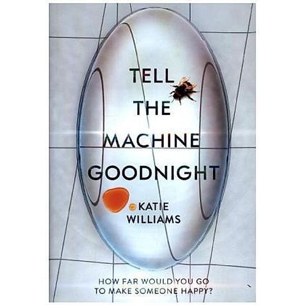 Tell The Machine Goodnight, Katie Williams