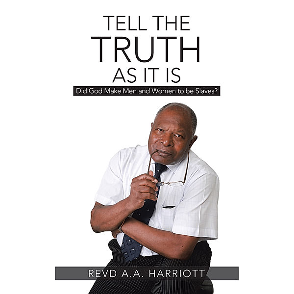 Tell the Truth as It Is, Revd A.A. Harriott