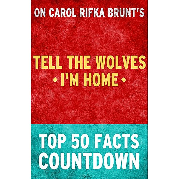 Tell the Wolves I'm Home - Top 50 Facts Countdown, Top Facts