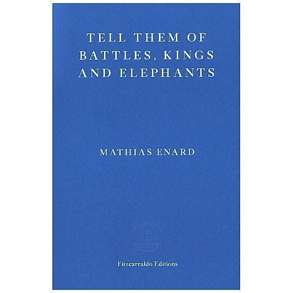 Tell Them Of Battles, Kings, And Elephants, Mathias Enard