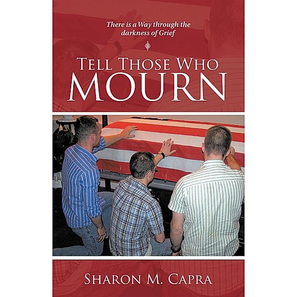 Tell Those Who Mourn, Sharon M. Capra