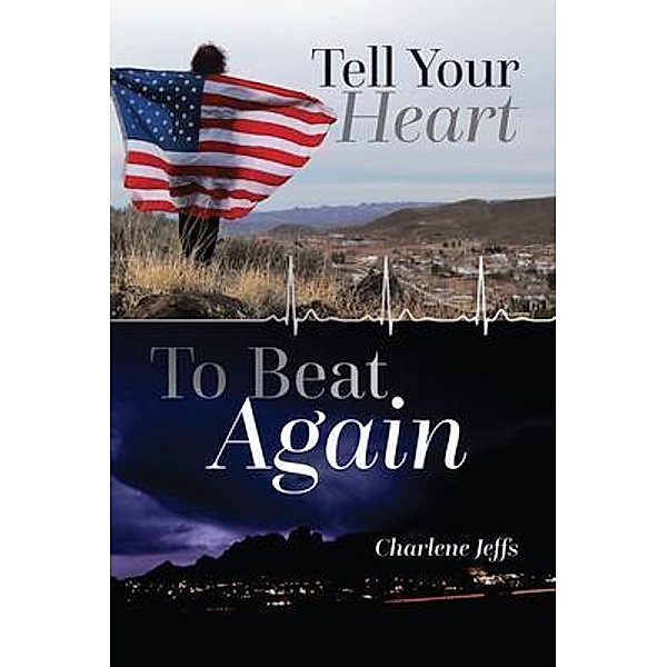 Tell Your Heart To Beat Again, Charlene Jeffs