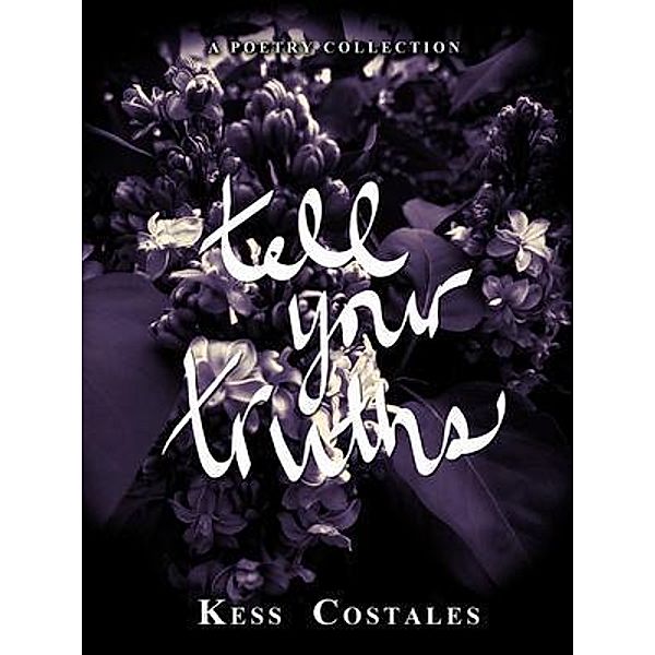 Tell Your Truths, Kess Costales