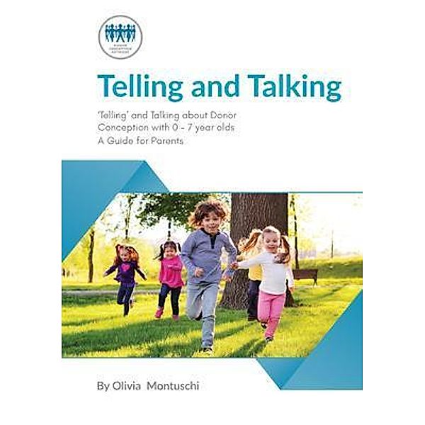 Telling and Talking 0-7 Years - A Guide for Parents, Donor Conception Network