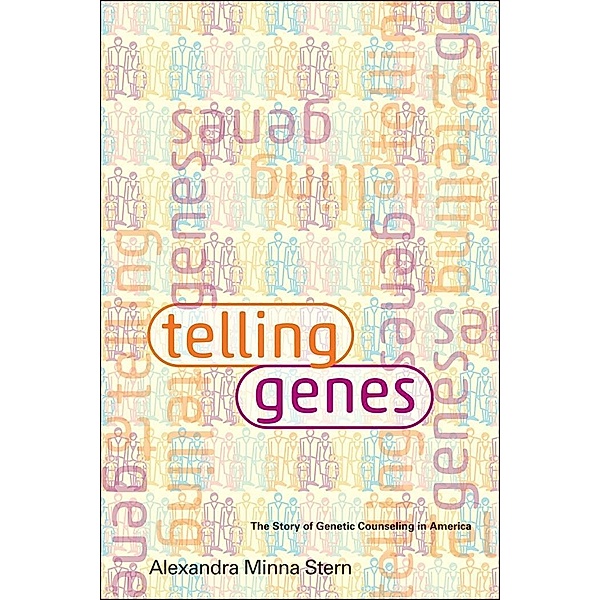 Telling Genes, Alexandra Minna Stern