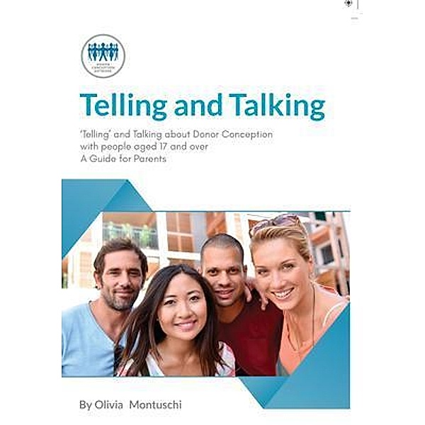 Telling & Talking 17+ years - A Guide for Parents, Donor Conception Network