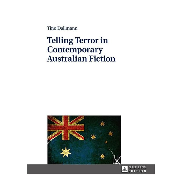 Telling Terror in Contemporary Australian Fiction, Dallmann Tino Dallmann