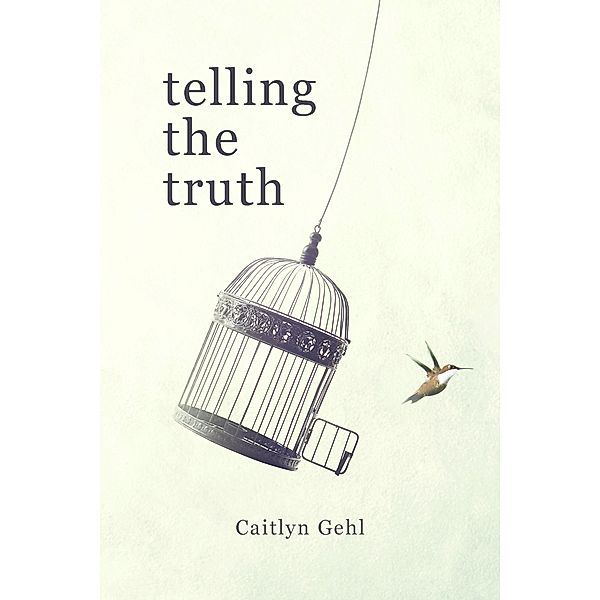 TELLING THE Truth, Caitlyn Gehl