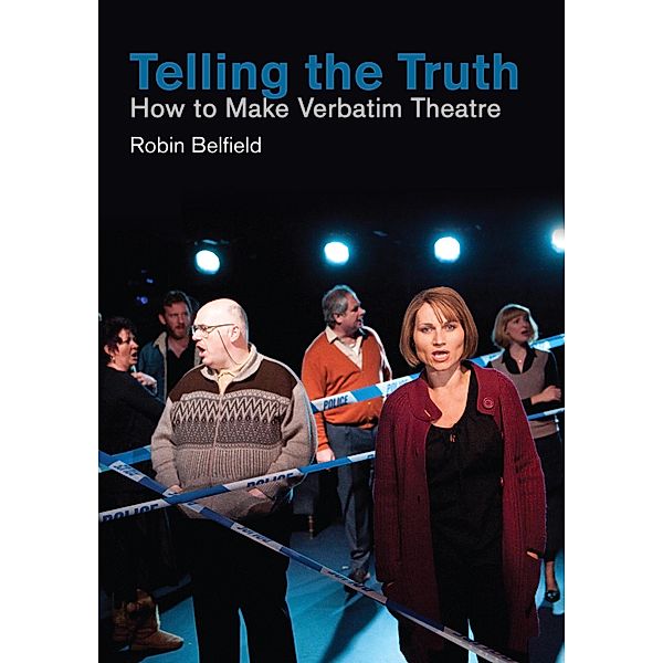 Telling the Truth / Making Theatre Bd.0, Robin Belfield