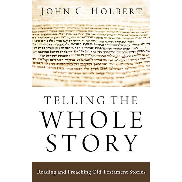 Telling the Whole Story, John C. Holbert