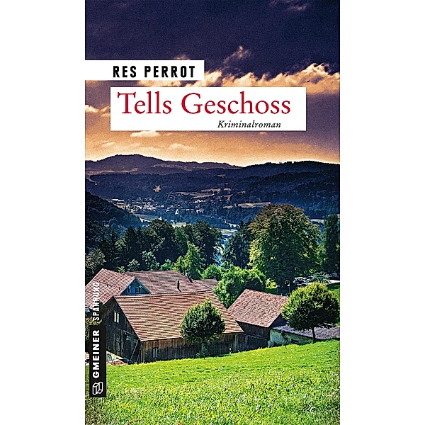 Tells Geschoss / Wachtmeister Grossenbacher Bd.6, Res Perrot
