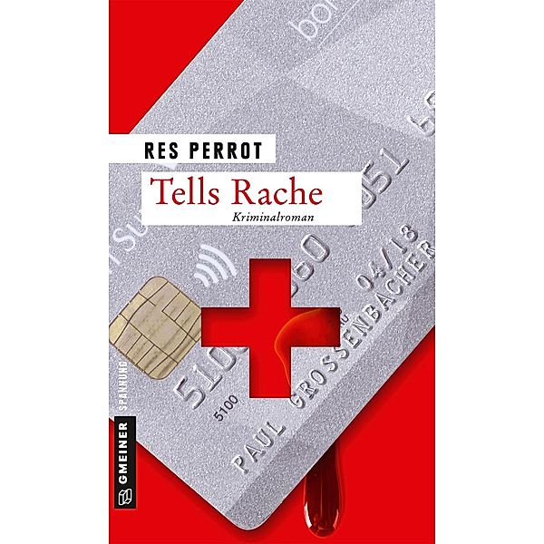 Tells Rache / Wachtmeister Grossenbacher Bd.5, Res Perrot