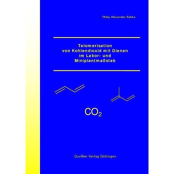 Telomerisation von Kohlendioxid mit Dienen im Labor- und Miniplantmaßstab