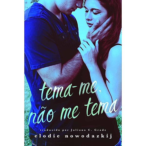 Tema-me, Não me Tema (Gavert City, #1) / Gavert City, Elodie Nowodazkij