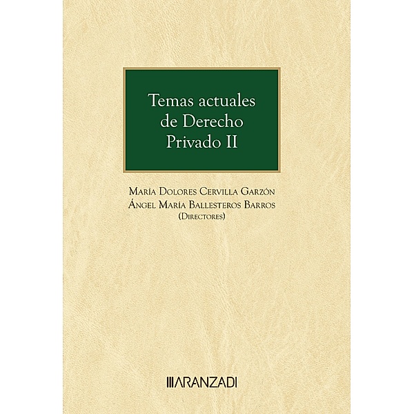 Temas actuales de Derecho Privado II / Estudios, Ángel María Ballesteros Barros, María Dolores Cervilla Garzón