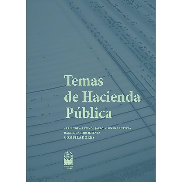 Temas de hacienda pública, Ruth Alejandra Patiño Jacinto, Jairo Alonso Bautista, Daniel Castro Jiménez