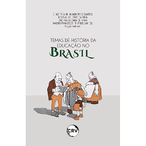 Temas de história da educação no Brasil, Claudefranklin Monteiro Santos, Degenal de Jesus da Silva, João Paulo Gama Oliveira, Magno Francisco de Jesus Santos