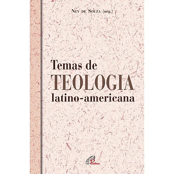Temas de teologia latino-americana / Alternativas, Ney de Souza