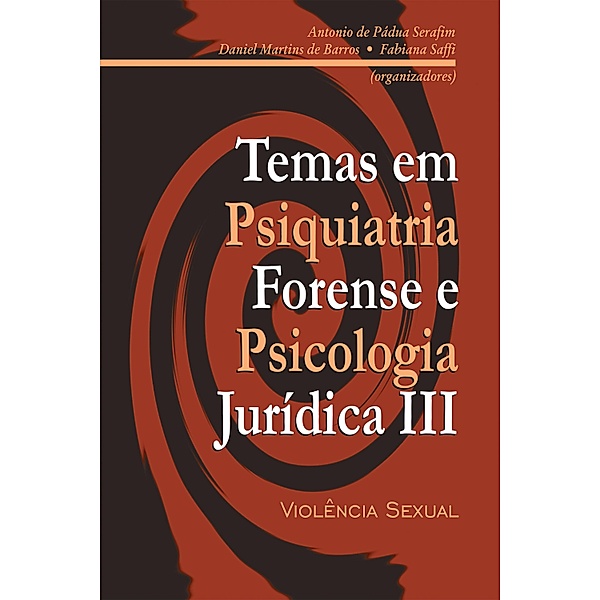 Temas em psiquiatria forense e psicologia jurídica III, Antônio de Pádua Serafim, Edgard Luiz de Barros, Sergio Paulo Rigonatti