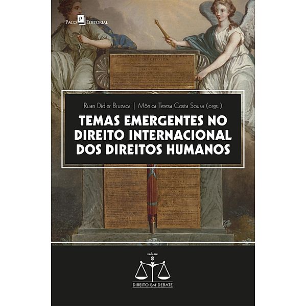 Temas emergentes no direito internacional dos direitos humanos / Coleção Direito em Debate Bd.8, Ruan Didier Bruzaca, Monica Teresa Costa Sousa