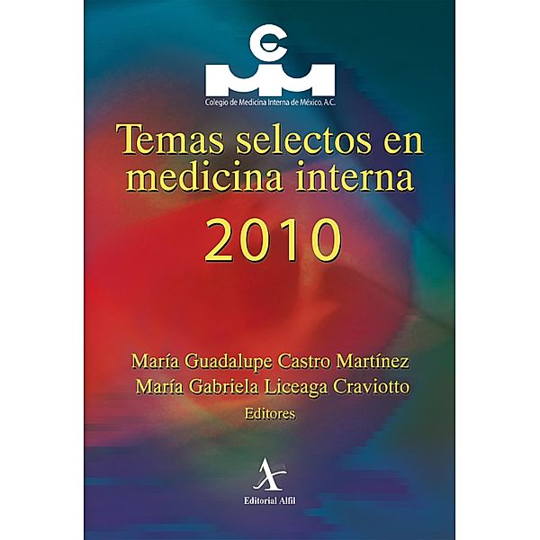Temas selectos en medicina interna 2010 / Temas selectos en medicina interna, María Guadalupe Castro Martínez, María Gabriela Liceaga Craviotto