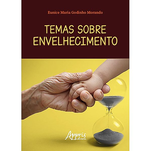 Temas sobre Envelhecimento, Eunice Maria Godinho Morando