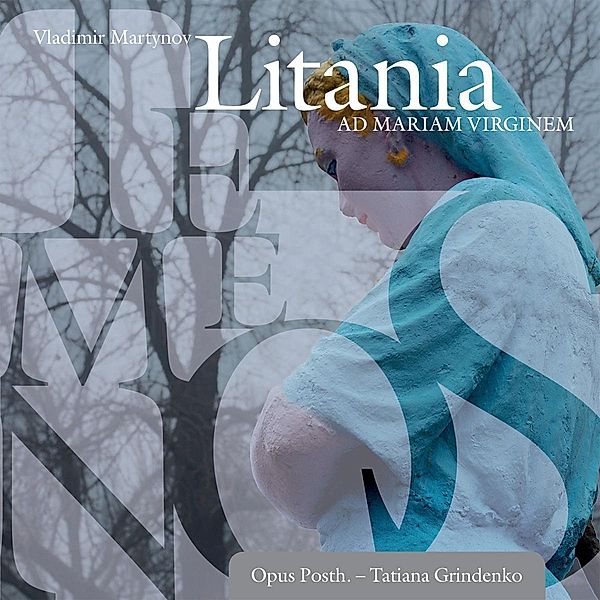 Temenos-Litania Ad Mariam Virginem, Opus Posth., Tatiana Grindenko