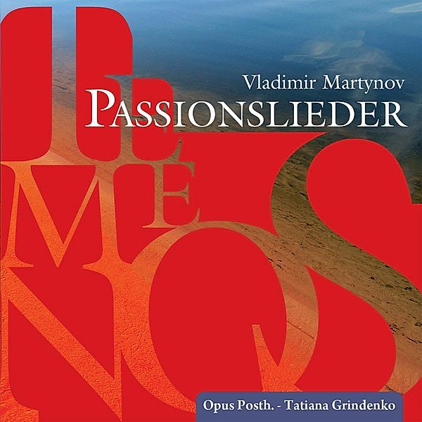 Temenos-Passionslieder, Opus Posth., Tatiana Grindenko