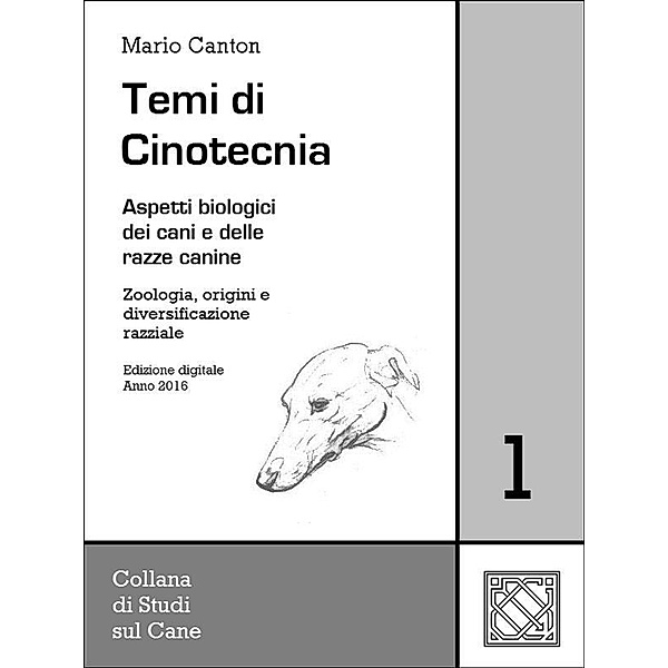 Temi di Cinotecnia 1 - Zoologia, origini e  diversificazione razziale / Temi cinologici Bd.1, Mario Canton