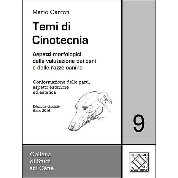 Temi di Cinotecnia 9 - Conformazione delle parti, aspetto esteriore ed estetica / Temi cinologici Bd.9, Mario Canton