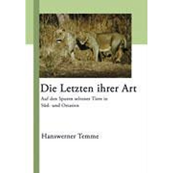 Temme, H: Die Letzten ihrer Art, Hanswerner Temme