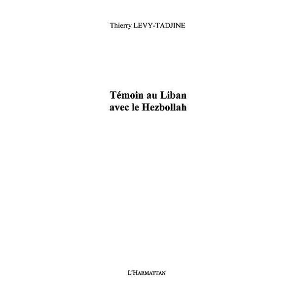 Temoin au Liban avec le Hezbollah / Hors-collection, Thierry Levy-Tadjine