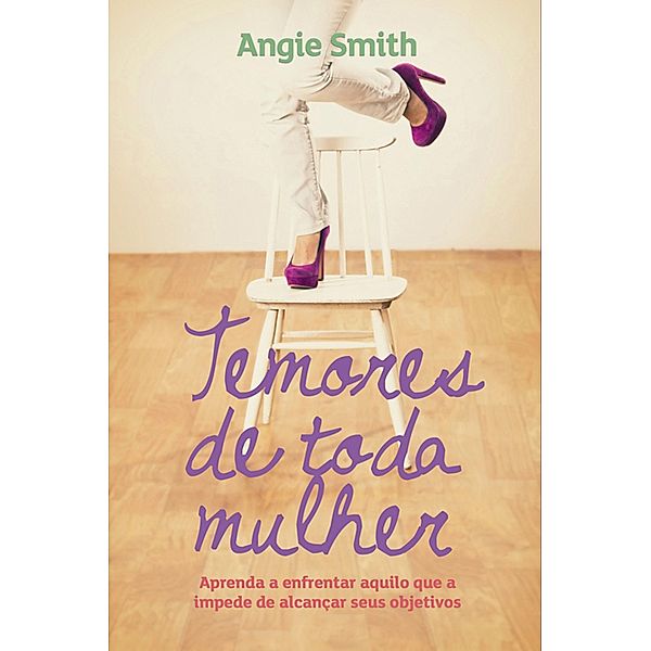 Temores de toda mulher, Angie Smith