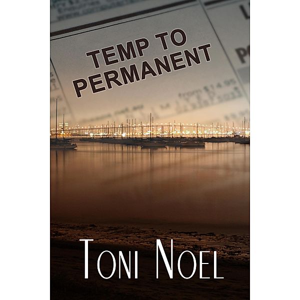 Temp to Permanent, Toni Noel