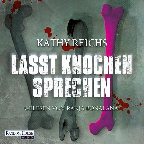 Tempe Brennan - 3 - Lasst Knochen sprechen, Kathy Reichs