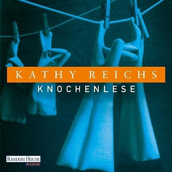 Tempe Brennan - 5 - Knochenlese, Kathy Reichs