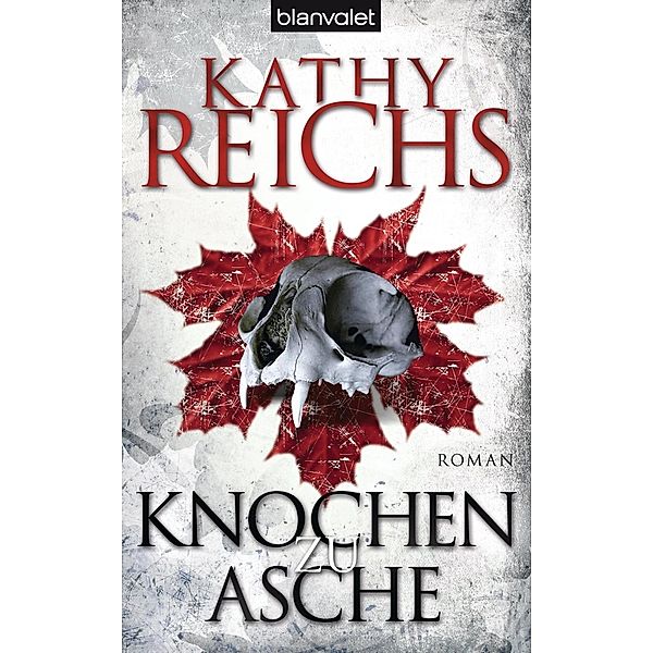 Tempe Brennan Band 10: Knochen zu Asche, Kathy Reichs