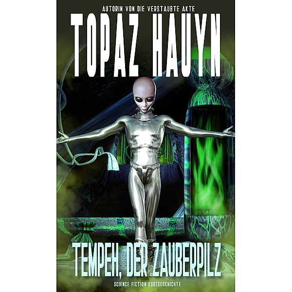 Tempeh, der Zauberpilz, Topaz Hauyn