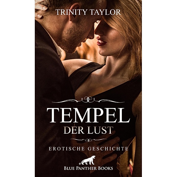Tempel der Lust | Erotische Geschichte / Love, Passion & Sex, Trinity Taylor