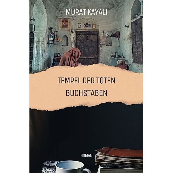 Tempel Der Toten Buchstaben, Murat Kayali