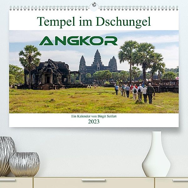 Tempel im Dschungel, Angkor (Premium, hochwertiger DIN A2 Wandkalender 2023, Kunstdruck in Hochglanz), Birgit Seifert