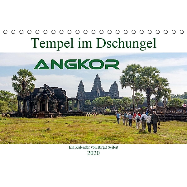 Tempel im Dschungel, Angkor (Tischkalender 2020 DIN A5 quer), Birgit Seifert