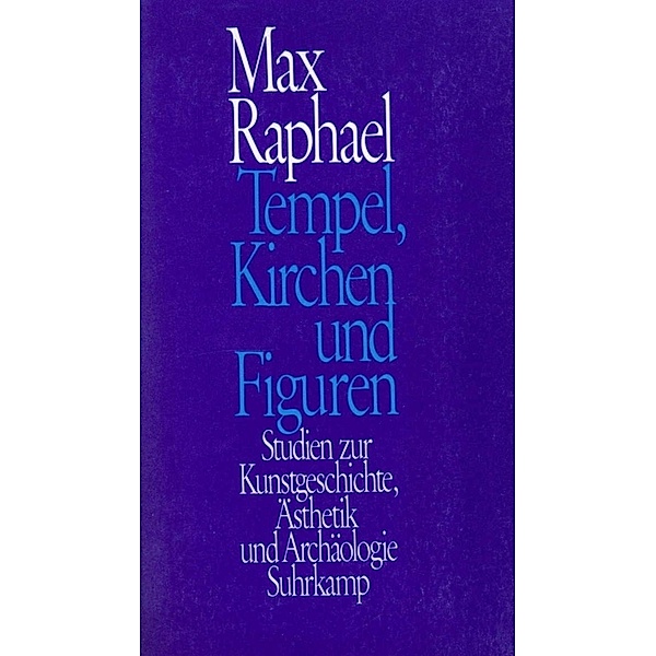 Tempel, Kirchen und Figuren, Max Raphael