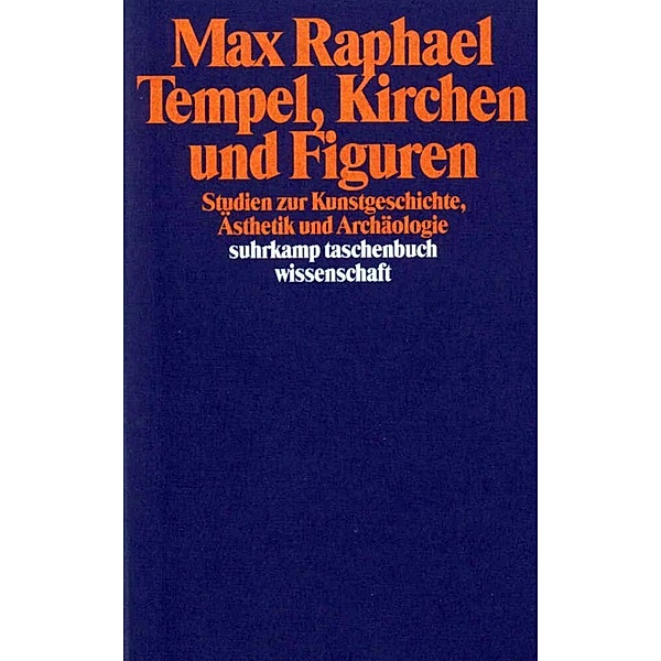 Tempel, Kirchen und Figuren, Max Raphael