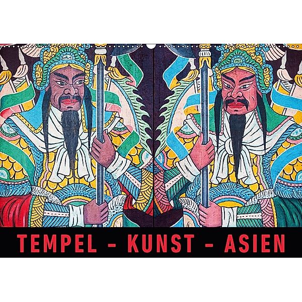Tempel - Kunst - Asien (Wandkalender 2018 DIN A2 quer) Dieser erfolgreiche Kalender wurde dieses Jahr mit gleichen Bilde, Martin Ristl
