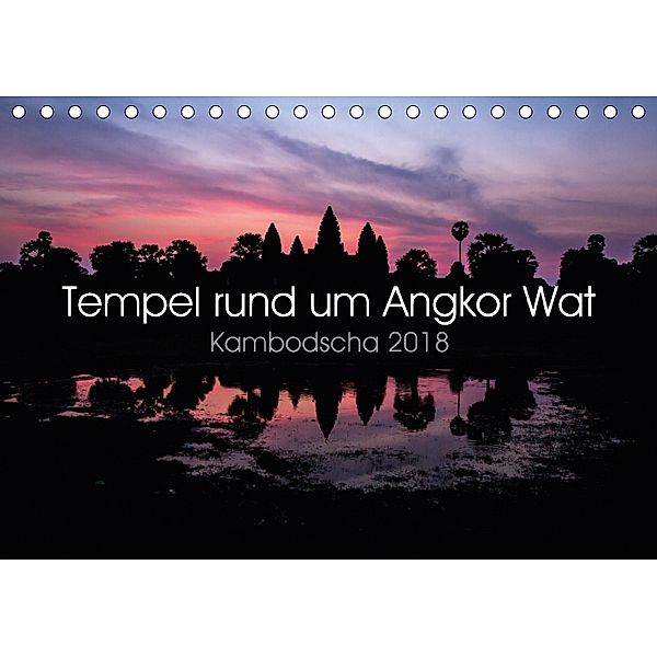 Tempel rund um Angkor Wat (Tischkalender 2018 DIN A5 quer), Jürgen Wolf