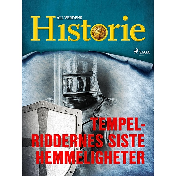 Tempelriddernes siste hemmeligheter / Historiens største gåter Bd.1, All Verdens Historie