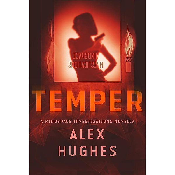 Temper: A Mindspace Investigations Novella (Book #4.7), Alex C. Hughes