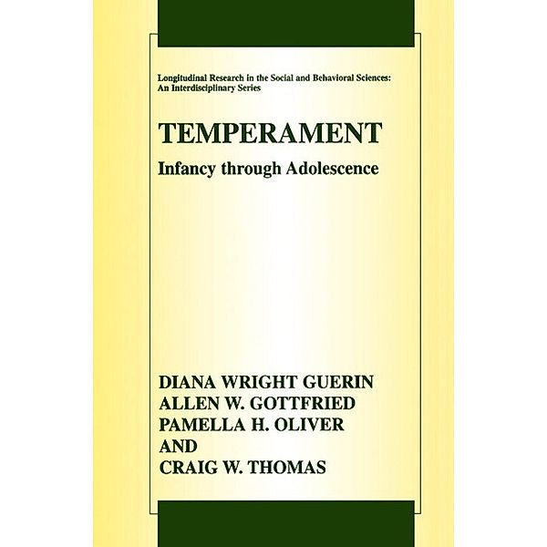 Temperament / Longitudinal Research in the Social and Behavioral Sciences: An Interdisciplinary Series, Diana Wright Guerin, Allen W. Gottfried, Pamella H. Oliver, Craig W. Thomas