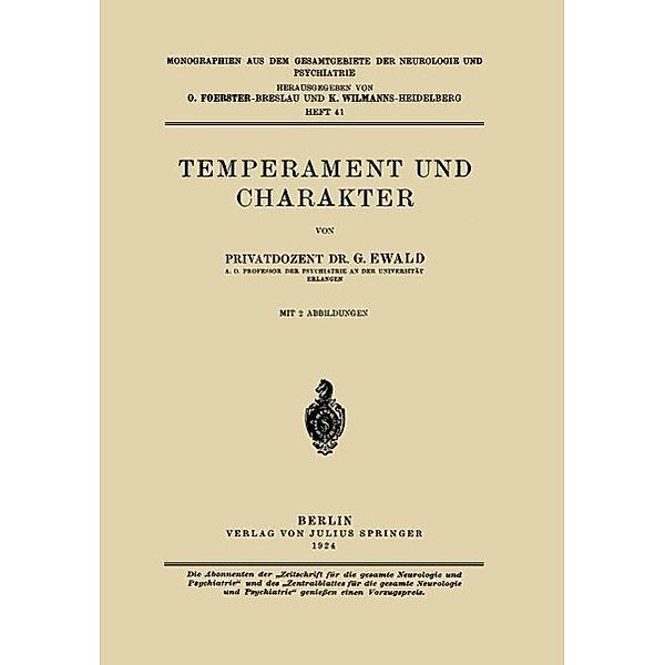 Temperament und Charakter / Monographien aus dem Gesamtgebiete der Neurologie und Psychiatrie Bd.41, G. Ewald